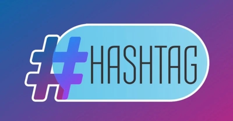 Tác dụng của Hashtag trong Marketing là gì?